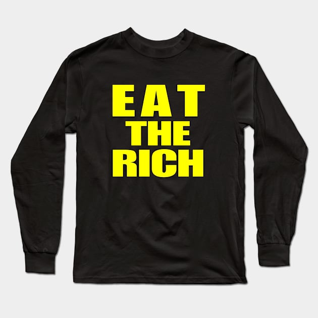 Eat The Rich Long Sleeve T-Shirt by CH3Media